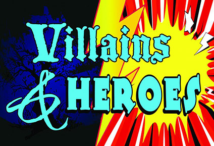 Villains and Heroes